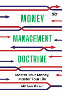 MONEY MANAGEMENT DOCTRINE: MASTER YOUR MONEY, MASTER YOUR LIFE